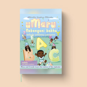 UMaru nabangani bakhe bafunda izinhlamvu zamagama - Maru and Friends Learn the Letters of the Alphabet (Children's Book)